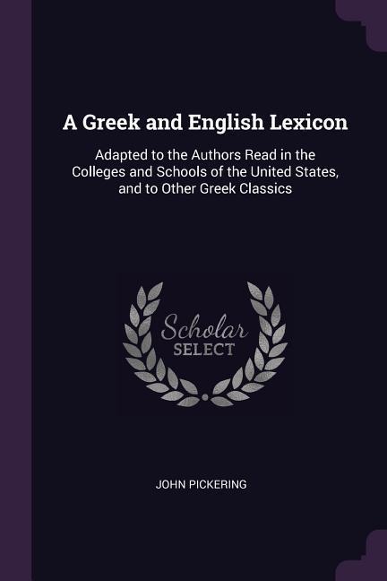 A Greek and English Lexicon - John Pickering