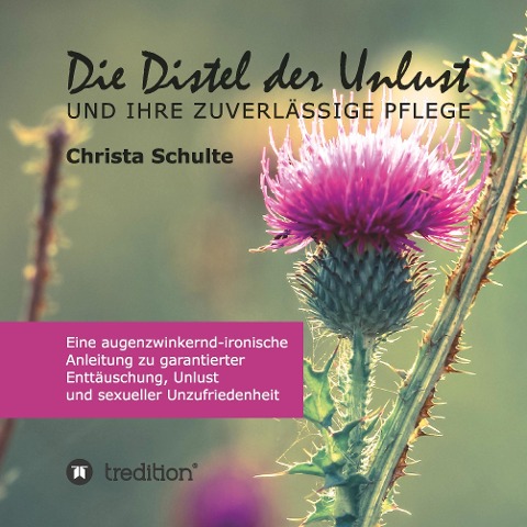Die Distel der Unlust - Christa Schulte