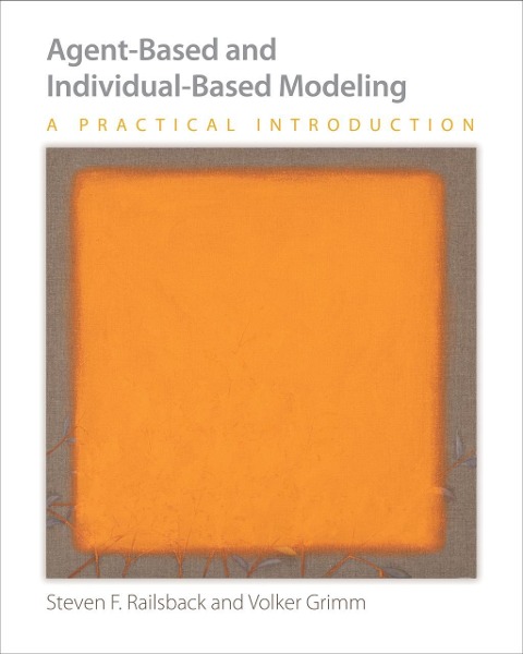 Agent-Based and Individual-Based Modeling - Steven F. Railsback