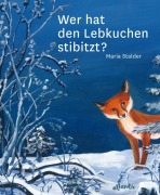 Cover-Bild zum Titel 'Wer hat den Lebkuchen stibitzt?' von 'Maria Stalder'