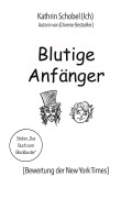 Cover-Bild zum Titel 'Blutige Anfänger' von 'Kathrin Schobel'