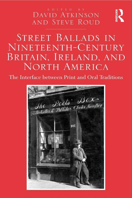 Street Ballads in Nineteenth-Century Britain, Ireland, and North America - David Atkinson, Steve Roud