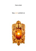 Cover-Bild zum Titel 'Was Licht wirklich ist' von 'Pierre Alizé'