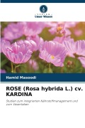 Cover-Bild zum Titel 'ROSE (Rosa hybrida L.) cv. KARDINA' von 'Hamid Masoodi'