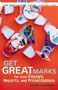 Get Great Marks for Your Essays, Reports, and Presentations - John Germov