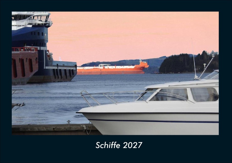 Schiffe 2027 Fotokalender DIN A4 - Tobias Schmitt, Kevin Heber