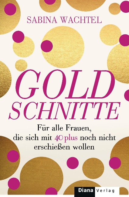 Goldschnitte - Sabina Wachtel