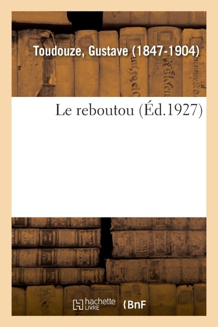Le reboutou - Gustave Toudouze