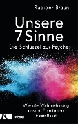 Cover-Bild zum Titel 'Unsere 7 Sinne - die Schlüssel zur Psyche' von 'Rüdiger Braun'