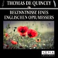 Bekenntnisse eines englischen Opiumessers - Thomas De Quincey