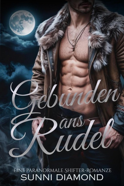 Gebunden ans Rudel: Eine paranormale Shifter-Romanze (Für ihre Lust, #3) - Sunni Diamond