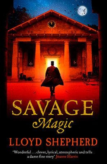 Savage Magic - Lloyd Shepherd