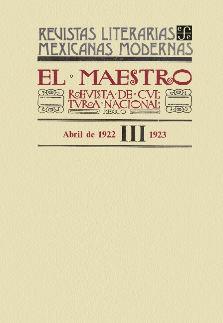 El Maestro. Revista de cultura nacional III, abril de 1922-1923 - Varios Autores