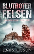 Cover-Bild zum Titel 'Blutroter Felsen: Helgoland-Thriller' von 'Lars Olsen'