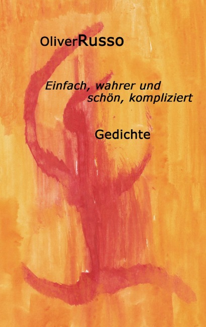 Einfach, wahrer und schön, kompliziert - Oliver Russo