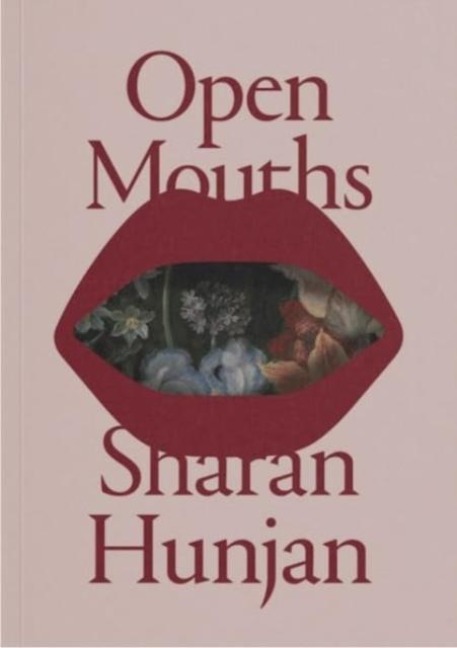 Open Mouths - Sharan Hunjan - Sharan Hunjan