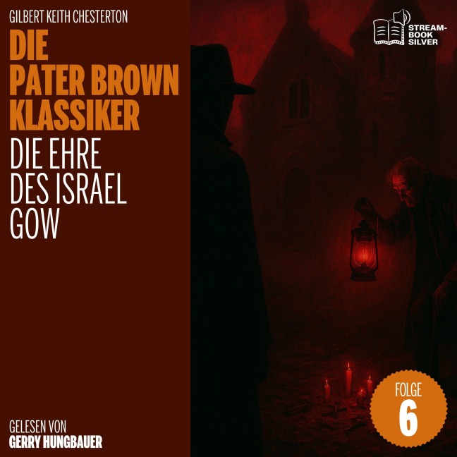 Die Ehre des Israel Gow (Die Pater Brown Klassiker, Folge 6) - Gilbert Keith Chesterton