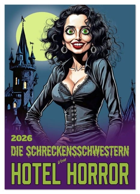 Die Schreckensschwestern vom Hotel Horror (Wandkalender 2026 DIN A2 hoch), CALVENDO Monatskalender - Werner Braun