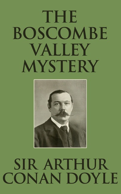 The Boscombe Valley Mystery - Arthur Conan Doyle