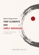 Cover-Bild zum Titel 'Fünf Elemente und Zwölf Meridiane' von 'Wilfried Rappenecker'
