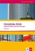 Kompetent in Religion. Christliche Ethik angesichts globaler Herausforderungen. Oberstufe/Themenheft - 