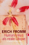 Cover-Bild zum Titel 'Humanismus als reale Utopie' von 'Erich Fromm'