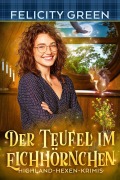 Cover-Bild zum Titel 'Der Teufel im Eichhörnchen' von 'Felicity Green'