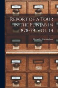 Cover-Bild zum Titel 'Report of a Tour in the Punjab in 1878-79. Vol. 14' von 'Alexander Cunningham'