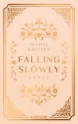 Cover-Bild zum Titel 'Falling slowly' von 'Isabel Kritzer'