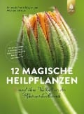 Cover-Bild zum Titel '12 magische Heilpflanzen' von 'Frank Meyer, Michael Straub'