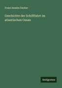 Cover-Bild zum Titel 'Geschichte der Schifffahrt im atlantischen Ozean' von 'Franz Anselm Deuber'