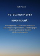 Cover-Bild zum Titel 'Weiteratmen in einer neuen Realität' von 'Malte Fischer'