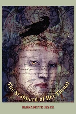 The Scabbard of Her Throat - Bernadette Geyer