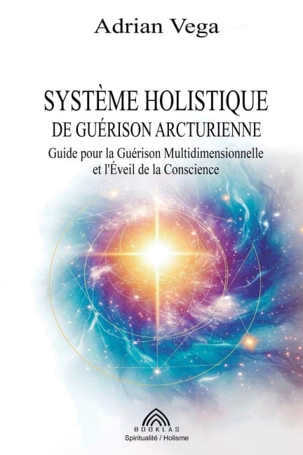 Système Holistique de Guérison Arcturienne - Adrian Vega