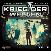 Cover-Bild zum Titel 'Krieg der Welten - Teil 2' von 'Christian Gailus, Herbert George Wells, Martin Wester, Scott Marcussen, Udi Harpaz'