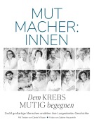 Cover-Bild zum Titel 'Mutmacher:innen - Dem Krebs mutig begegnen' von 'Daniel Wisser'