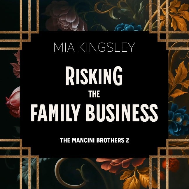 Risking The Family Business - Mia Kingsley
