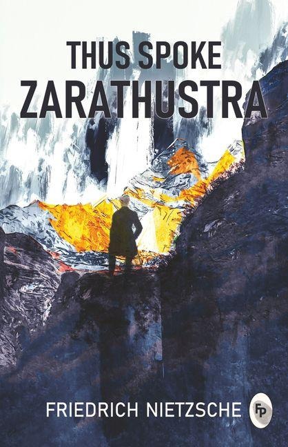 Thus Spoke Zarathustra - Classics - Friedrich Nietzsche