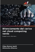 Bilanciamento del carico nel cloud computing verde - Vijay Kumar Joshi, Himanshu Sharma