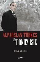 Alparslan Türkes ve Dokuz Isik - Serdar Alp Öztürk