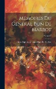 Cover-Bild zum Titel 'Mémoires Du Général Bon De Marbot; Volume 1' von 'Jean-Baptiste-Antoine-Marcelin Marbot'