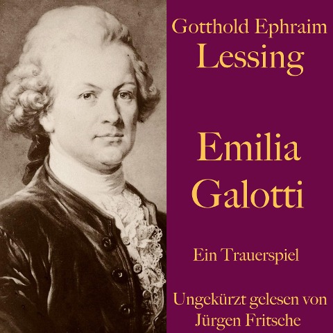 Gotthold Ephraim Lessing: Emilia Galotti - Gotthold Ephraim Lessing