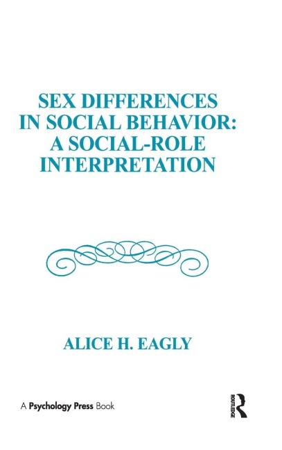 Sex Differences in Social Behavior - Alice H. Eagly