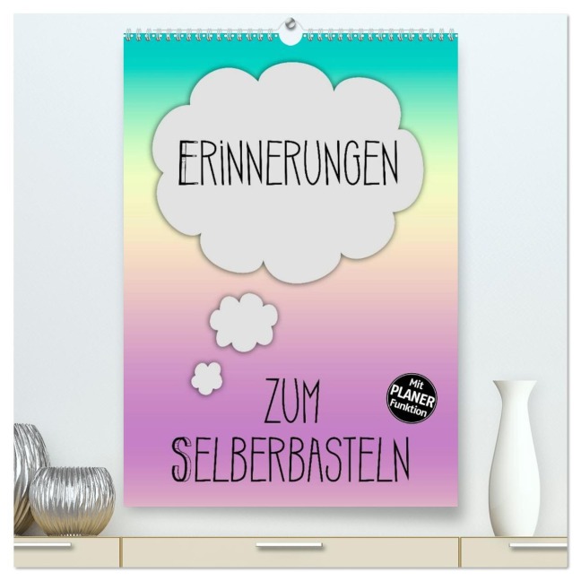 ERINNERUNGEN Zum Selberbasteln (hochwertiger Premium Wandkalender 2026 DIN A2 hoch), Kunstdruck in Hochglanz - Melanie Viola