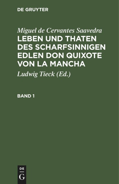 Miguel de Cervantes Saavedra: Leben und Thaten des scharfsinnigen Edlen Don Quixote von la Mancha. Band 1 - Miguel de Cervantes Saavedra