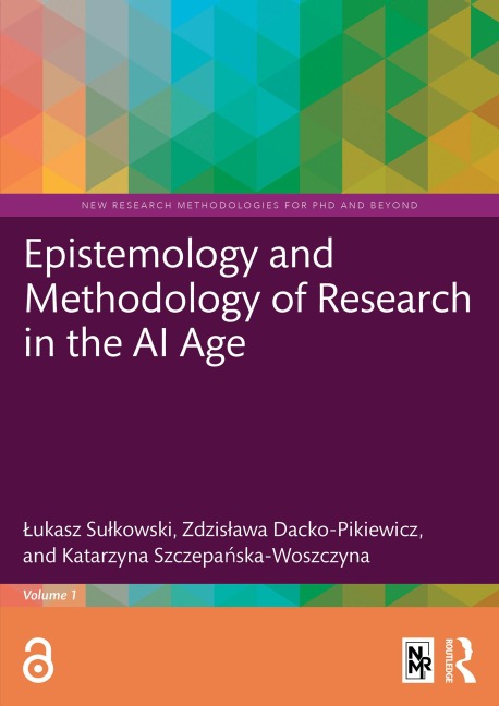 Epistemology and Methodology of Research in AI Age - Lukasz Sulkowski, Katarzyna Szczepanska-Woszczyna, Zdzislawa Dacko-Pikiewicz