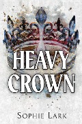Cover-Bild zum Titel 'Heavy Crown' von 'Sophie Lark'
