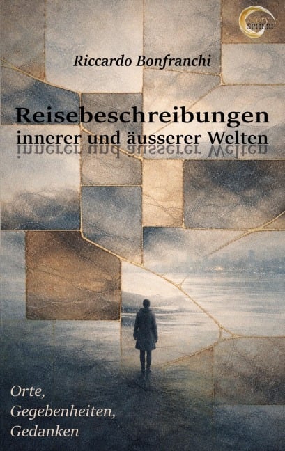 Reisebeschreibungen innerer und äusserer Welten - Riccardo Bonfranchi