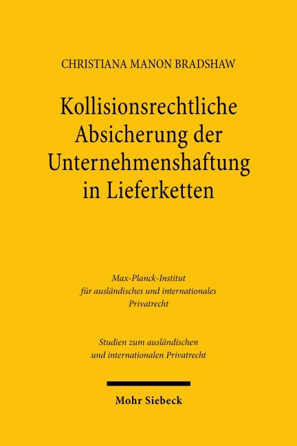 Kollisionsrechtliche Absicherung der Unternehmenshaftung in Lieferketten - Christiana Manon Bradshaw
