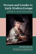 Women and Gender in Early Modern Europe - Merry E. Wiesner-Hanks